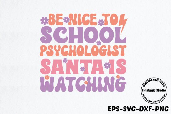 Be Nice to School Psychologist Santa is Watching