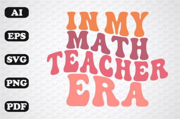 In My Math Teacher Era Retro Wavy PNG