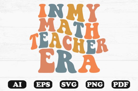 In My Math Teacher Era Retro Wavy Svg