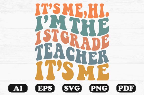 It’s Me Hi I’m the 1st Grade Teacher It