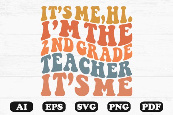 It’s Me Hi I’m the 2nd Grade Teacher It’