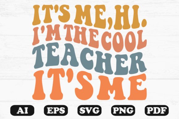 It’s Me Hi I’m the Cool Teacher It’s Me