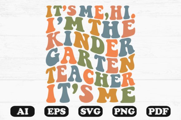 It’s Me, Hi I’m the Kindergarten Teacher