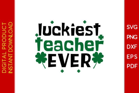Luckiest Teacher Ever St Patrick's Day