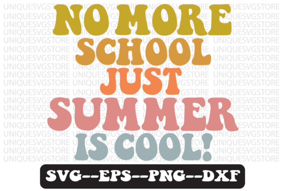No More School, Just Summer is Cool Svg