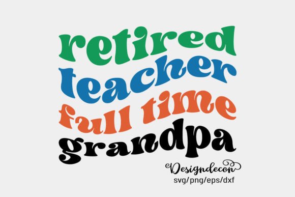 Retired TEACHER, Full-Time Grandpa Design