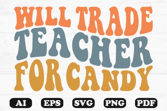 Will Trade Teacher for Candy: A Fun, Retro Design